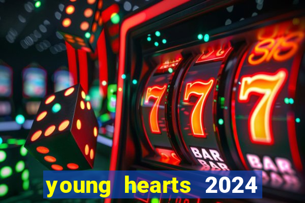 young hearts 2024 onde assistir